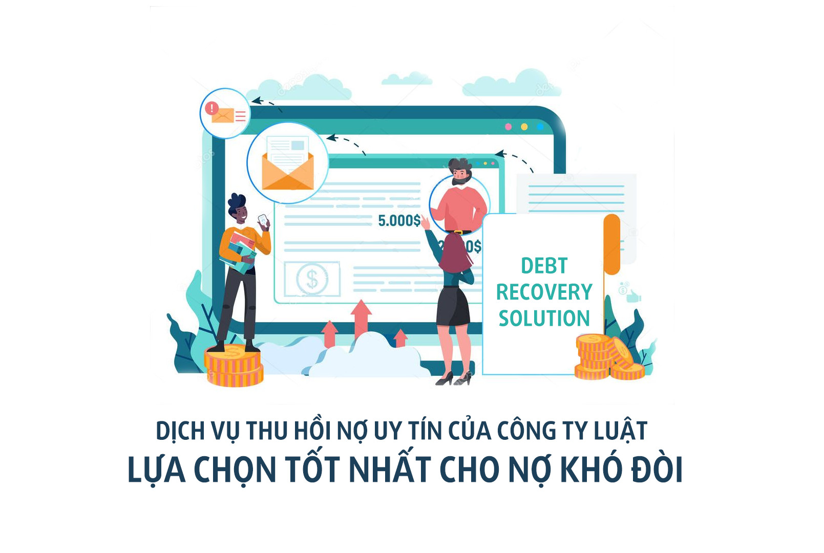 Dịch vụ thu hồi nợ uy tín của công ty luật - lựa chọn tốt nhất cho nợ khó đòi 