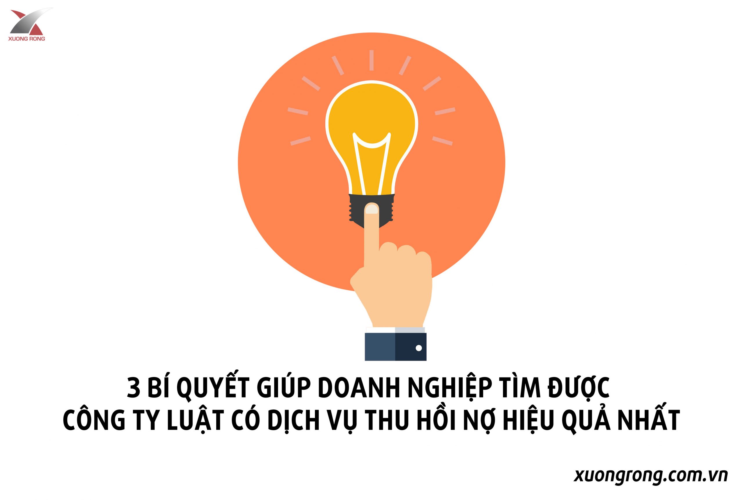 3 BÍ QUYẾT GIÚP DOANH NGHIỆP TÌM ĐƯỢC CÔNG TY LUẬT CÓ DỊCH VỤ THU HỒI NỢ HIỆU QUẢ NHẤT 3 BÍ QUYẾT GIÚP DOANH NGHIỆP TÌM ĐƯỢC CÔNG TY LUẬT CÓ DỊCH VỤ THU HỒI NỢ HIỆU QUẢ NHẤT