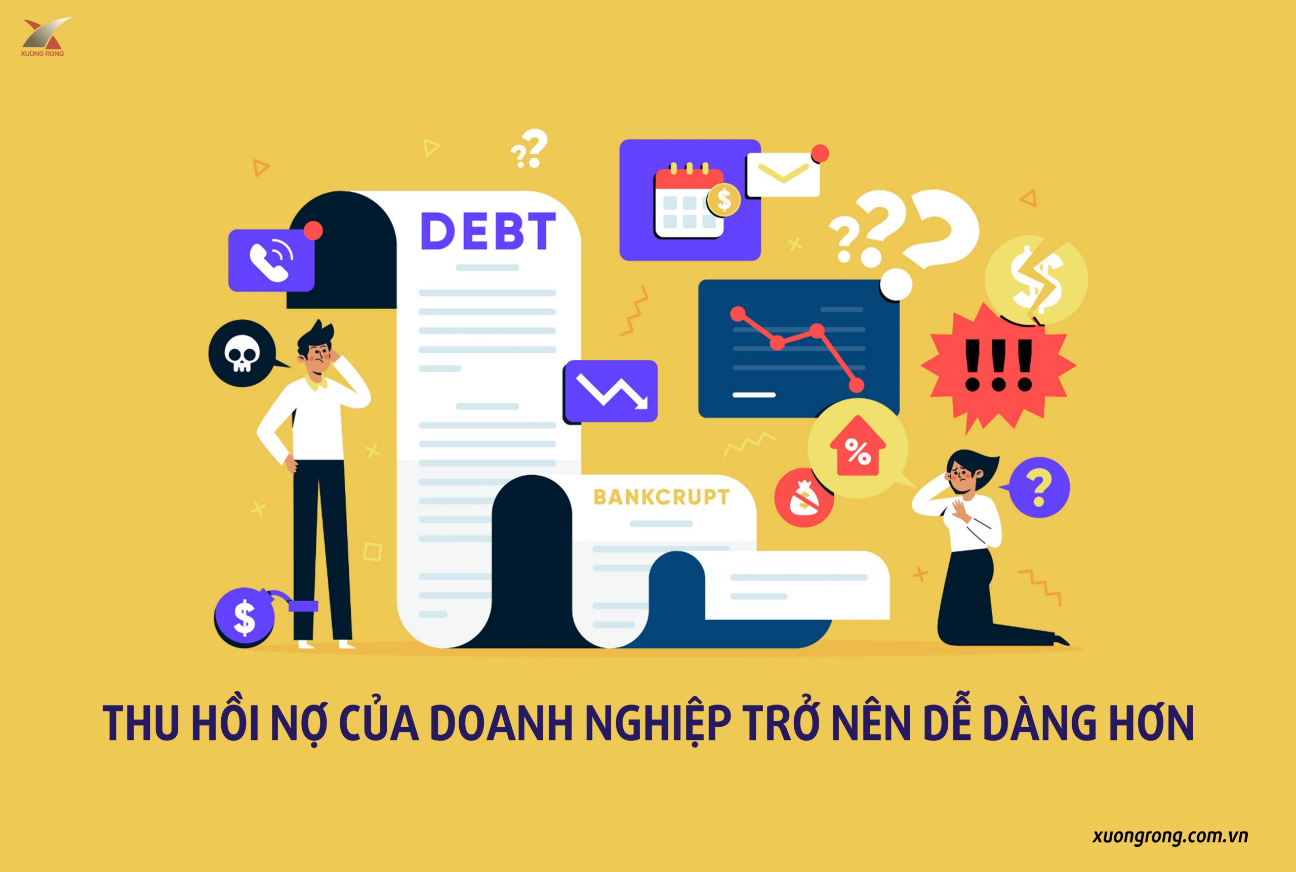 Thu hồi nợ cho doanh nghiệp trở nên dễ dàng hơn Thu hồi nợ cho doanh nghiệp trở nên dễ dàng hơn