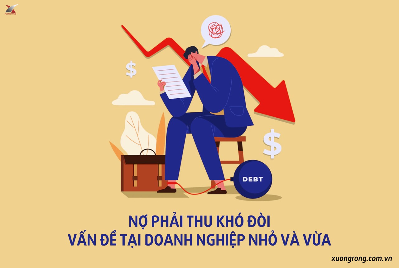 Nợ phải thu khó đòi - vấn đề tại doanh nghiệp nhỏ và vừa Nợ phải thu khó đòi - vấn đề tại doanh nghiệp nhỏ và vừa
