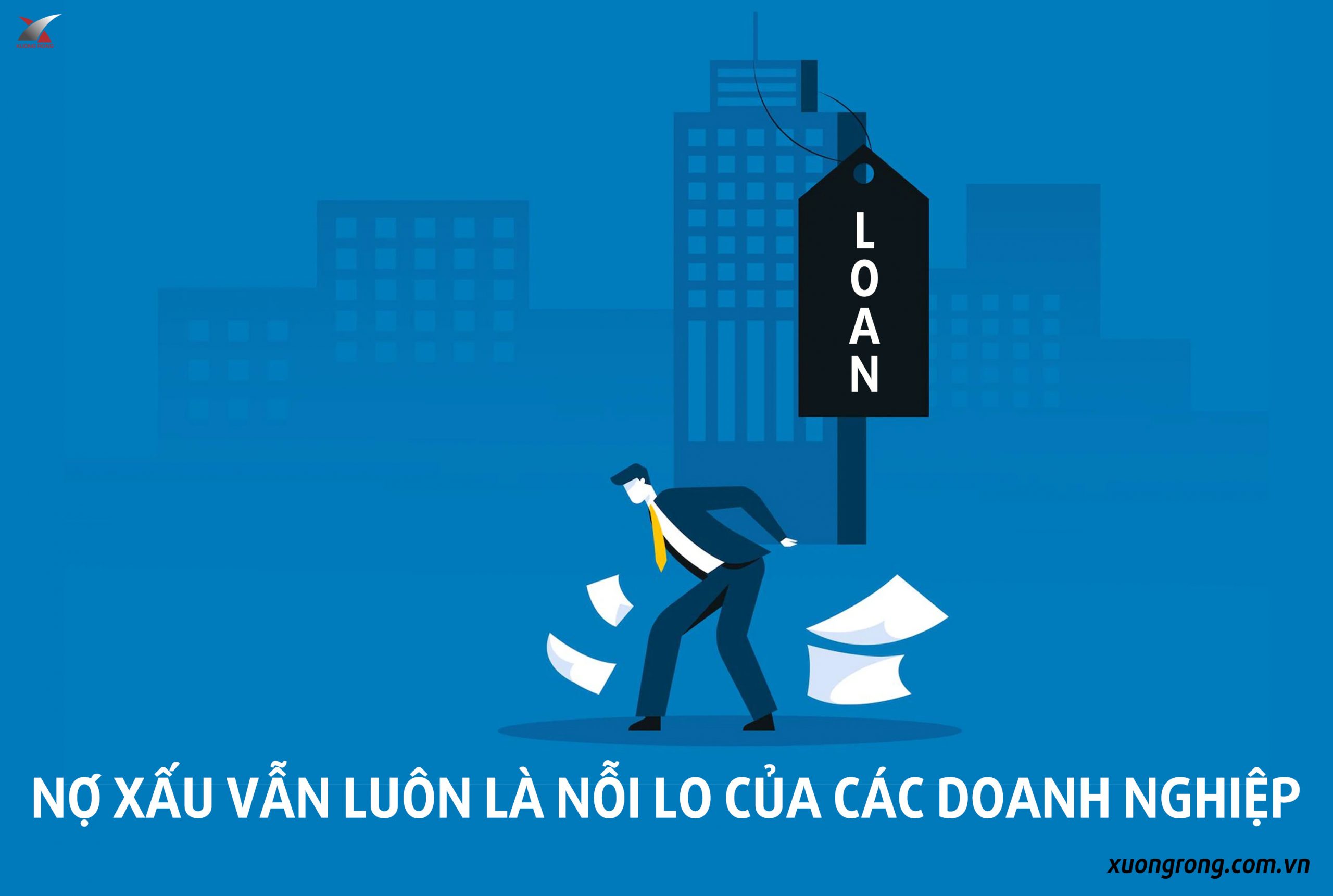 Nợ xấu vẫn luôn là nỗi lo của các doanh nghiệp Nợ xấu vẫn luôn là nỗi lo của các doanh nghiệp